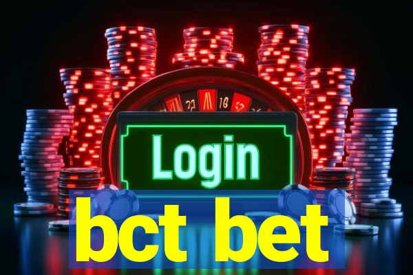 bct bet